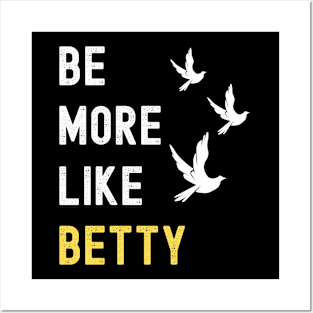 BE MORE LIKE BETTY Posters and Art